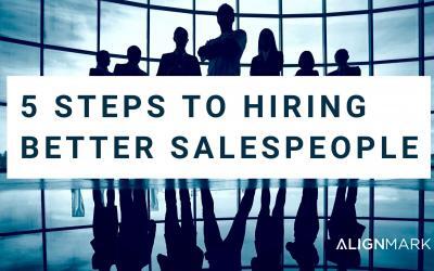 5 Steps to Hiring Better Salespeople