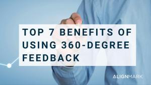 Top 7 Benefits of Using 360-Degree Feedback