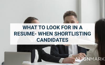 What to look for in a resume- when shortlisting candidates