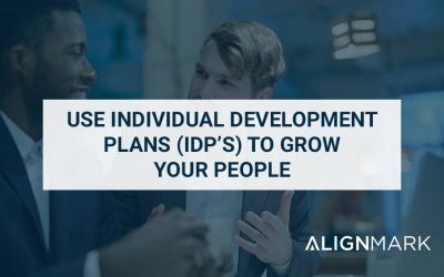 Use Individual Development Plans (IDP’s) to grow your people