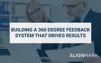 Building a 360 Degree Feedback System that Drives results  