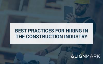 Best Practices for Hiring in the Construction Industry